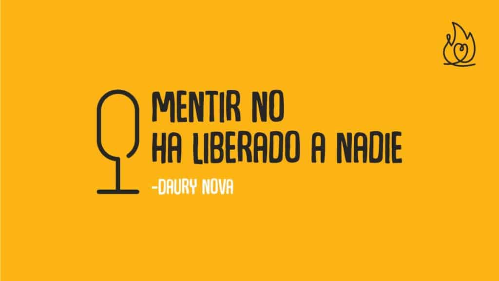 Mentir no ha liberado a nadie Podcast