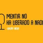 Mentir no ha liberado a nadie Podcast