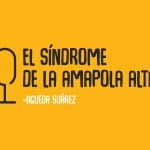 Podcast cristiano el sindrome de la amapola alta